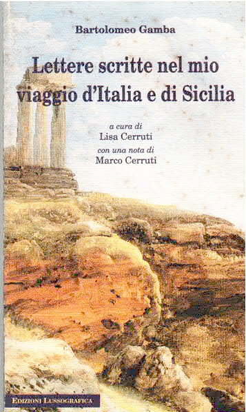 Lettere scritte nel mio viaggio d' Italia e di Sicilia Gamba Bartolomeo